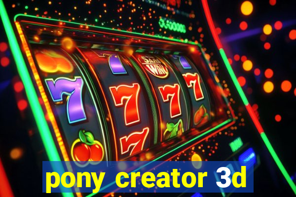 pony creator 3d